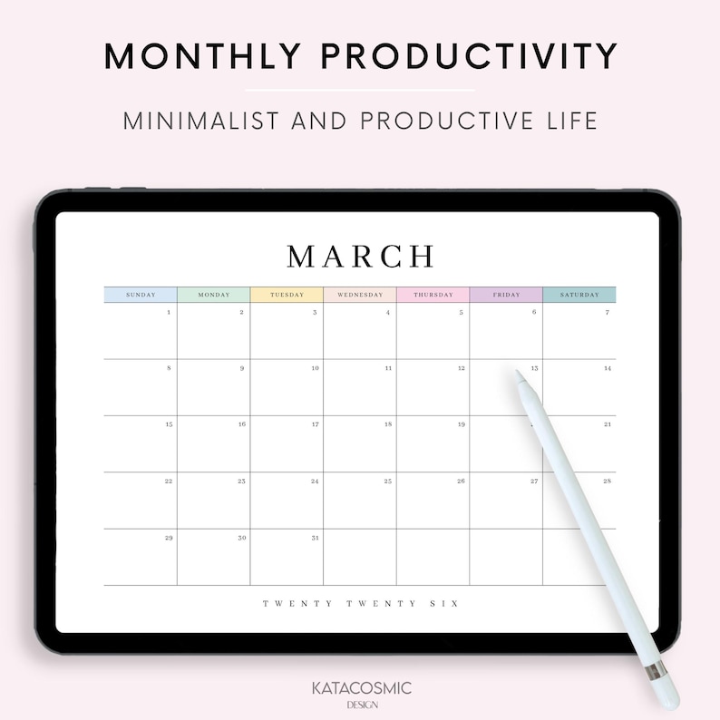 May include: A digital tablet displaying a March calendar with the text "Monthly Productivity" and "Minimalist and Productive Life." The calendar has a minimalist design with pastel-colored headers for each day of the week. A white stylus rests on the screen.