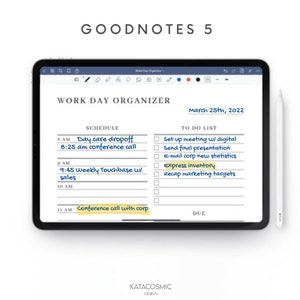 May include: A digital planner on a tablet screen with the title "Work Day Organizer" and the date "March 25th, 2022". The planner includes a schedule with tasks like "Day care dropoff" and "Conference call with corp", and a to-do list with items like "Set up meeting w/ digital" and "Express inventory".