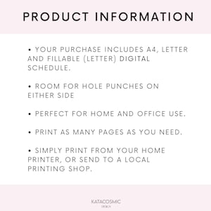 May include: Product information text on a white background. The text reads: "YOUR PURCHASE INCLUDES A4, LETTER AND FILLABLE (LETTER) DIGITAL SCHEDULE. ROOM FOR HOLE PUNCHES ON EITHER SIDE. PERFECT FOR HOME AND OFFICE USE. PRINT AS MANY PAGES AS YOU NEED. SIMPLY PRINT FROM YOUR HOME PRINTER, OR SEND TO A LOCAL PRINTING SHOP."