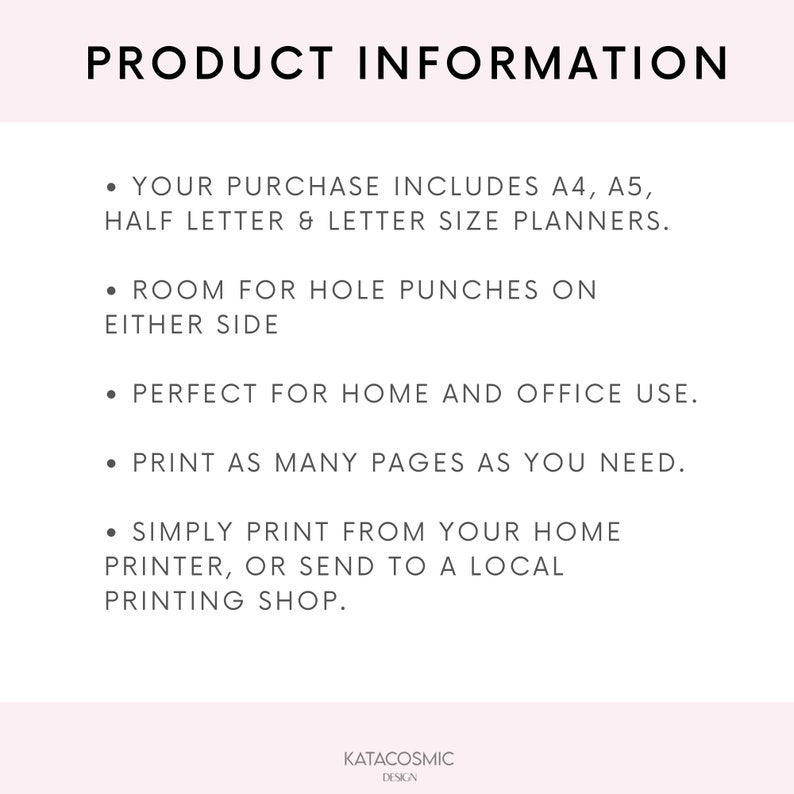 May include: Product information text on a white background. The text states that the purchase includes A4, A5, half letter, and letter size planners. It also states that there is room for hole punches on either side, that the planners are perfect for home and office use, and that you can print as many pages as you need. The text also states that you can simply print from your home printer or send to a local printing shop. The text is in black and the background is white.