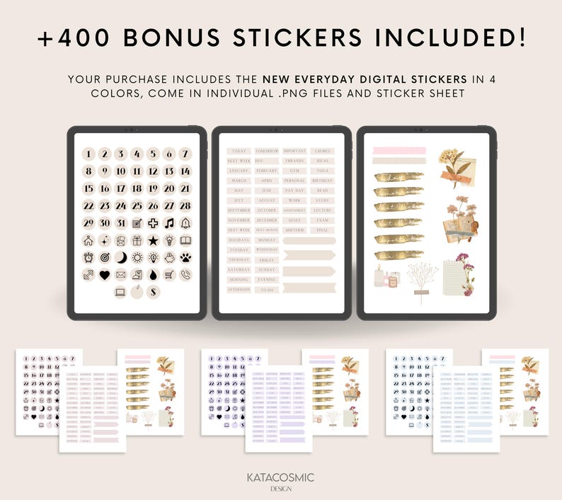 May include: Digital planner stickers are displayed on tablets, including calendars, labels, and decorative elements. The image includes the text "+400 BONUS STICKERS INCLUDED!" and "KATACOSMIC DESIGN". The stickers come in four colors and are in .PNG files.