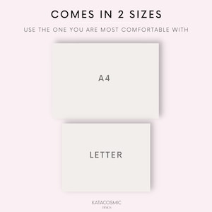 May include: Two white rectangles with text on a pink background. The top rectangle says "A4" and the bottom rectangle says "LETTER". The text "COMES IN 2 SIZES" is at the top of the image. The text "USE THE ONE YOU ARE MOST COMFORTABLE WITH" is below the text "COMES IN 2 SIZES". The text "KATACOSMIC DESIGN" is at the bottom of the image.
