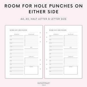 May include: Two printable work day organizer pages with a schedule, to do list, due, contact, and notes sections. The pages are designed for A4, A5, half letter, and letter size paper.