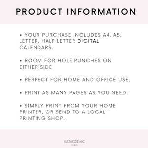May include: Product information text on a white background. The text reads: "YOUR PURCHASE INCLUDES A4, A5, LETTER, HALF LETTER DIGITAL CALENDARS. ROOM FOR HOLE PUNCHES ON EITHER SIDE. PERFECT FOR HOME AND OFFICE USE. PRINT AS MANY PAGES AS YOU NEED. SIMPLY PRINT FROM YOUR HOME PRINTER, OR SEND TO A LOCAL PRINTING SHOP."