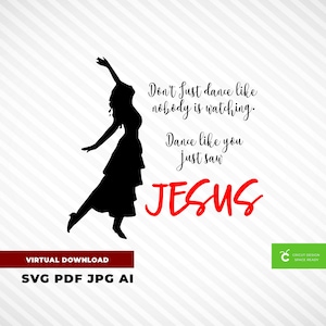 Dans alsof je net Jezus zag SVG, digitale download, christelijk gesneden bestand, Cricut ontwerpruimte klaar, dans niet alleen alsof niemand kijkt