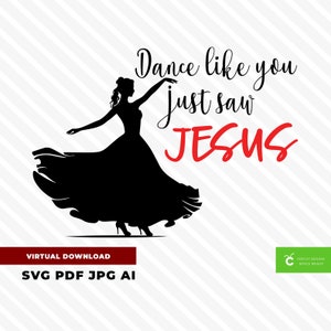 Dans alsof je net Jezus zag SVG, digitale download, christelijk gesneden bestand, Cricut ontwerpruimte klaar