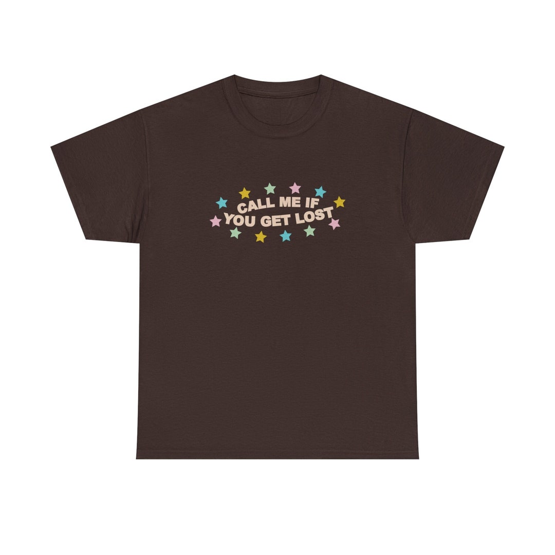 Call Me If You Get Lost T-shirt , Call Me If You Get Lost Merch, Gift