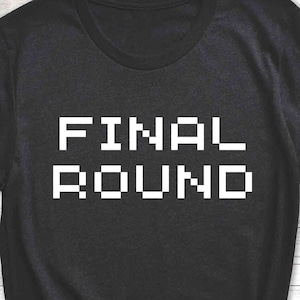Final Round Game T-Shirt: Pixelated Video Game Tee