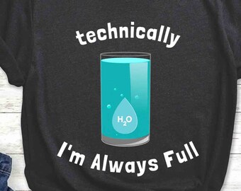 Tecnicamente ho sempre T-shirt piena, divertente maglietta sarcastica