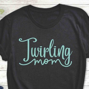 Baton Twirling Shirt, Twirling Mom T-Shirt, Mom Gift, Gymnastics Graphic Tee