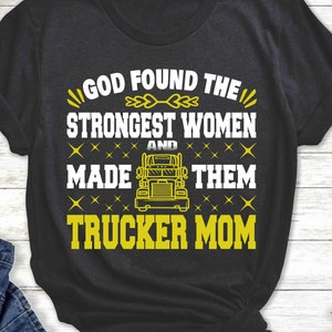 Trucker Mom T-Shirt: Strong Women Unisex Tee