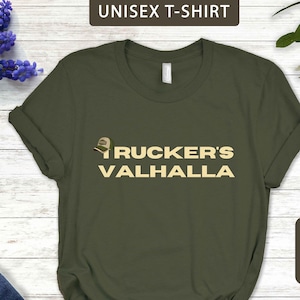 Trucker&#39;s Valhalla T-Shirt: Unisex Truck Lover Gift