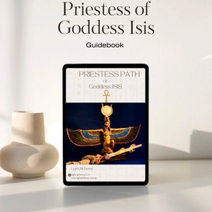 May include: A digital guidebook titled "Priestess Path of Goddess Isis" with a blue background and a gold statue of the Egyptian goddess Isis with outstretched wings. The guidebook is by Light Alchemy, light.alchemy1111, www.lightalchemy.com.au.