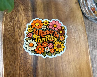I’d Rather Be Thrifting Sticker, Thrifting Sticker, Thrift Queen Sticker, Cottage core stickers, Gramma Core Stickers, Junkin Stickers,retro