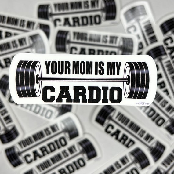Your Mom Is My Cardio, Fitness stickers, Gym stickers, weight lifting, workout stickers, crossfit, shaker bottle, fitness gifts, laptop