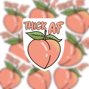 Thick AF sticker/ peach sticker/ weightlifting sticker/ CrossFit sticker/gym sticker
