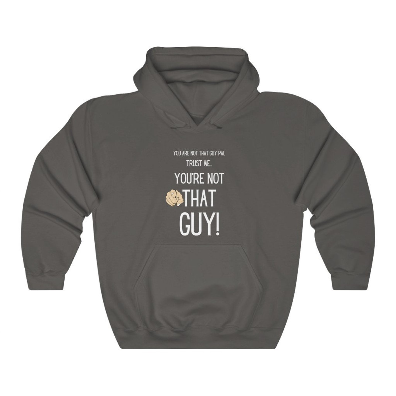 youre not that guy pal trust me shirt