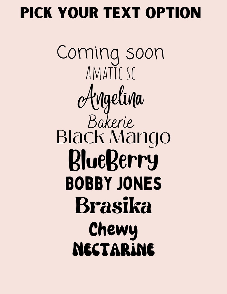 Puede incluir: Fondo rosa claro con el texto negro &laquo;PICK YOUR TEXT OPTION&raquo;. Debajo, varias opciones de texto en diferentes fuentes, incluyendo &laquo;Coming soon&raquo;, &laquo;Angelina&raquo;, &laquo;BlueBerry&raquo; y &laquo;Chewy&raquo;.