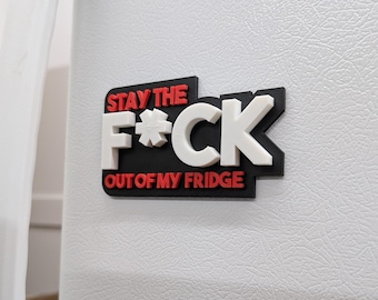 Stay The F*ck Out of My Fridge Magnet (Family Friendly)