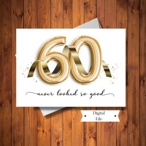 Karte zum 60. Geburtstag, Karte „60 sah nie so gut aus“, für Mann oder Frau, zum Ausdrucken, digitale Datei, SOFORTIGER DOWNLOAD