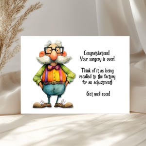 May include: A get-well card with a cartoon illustration of a man with a large white mustache, glasses, and colorful clothing. The card reads "Congratulations! Your surgery is over!" and "Get well soon!"