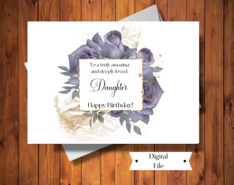 Beautiful Birthday Greeting Card for Daughter, Amazing and Deeply Loved Daughter, Purple Roses Card, Digital Card, Instant Download
