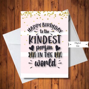 Carte d'anniversaire pour personne spéciale, à la personne la plus gentille du monde, fichier numérique, TÉLÉCHARGEMENT IMMÉDIAT