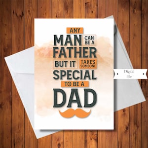 Carte de fête des pères pour papa spécial, n'importe qui peut être un père, fichier numérique, TÉLÉCHARGEMENT INSTANTANÉ