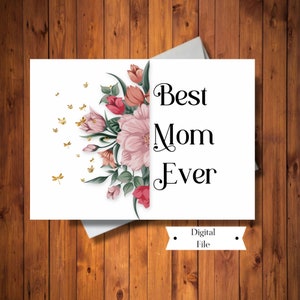 Mejor mamá de todos los tiempos, tarjeta del día de la madre, tarjeta de cumpleaños, tarjeta floral, imprimible, archivo digital, DESCARGA INSTANTÁNEA