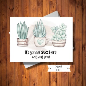 Funny Goodbye Card, Retirement Card, It's Gonna Succ Card, Co worker Transfer Card, Moving Card, Work Farewell Card, INSTANT DOWNLOAD