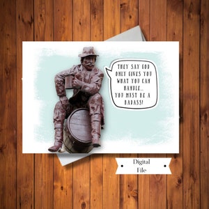 Funny Thinking of You Card, God only Gives You What you Can Handle, Badass Card, Hang in There Card, Digital File, Instant Download