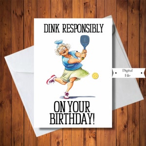 Carte d'anniversaire drôle de pickleball, carte Dink responsable, carte d'amateur de pickleball, pour femme, imprimable, fichier numérique, téléchargement immédiat