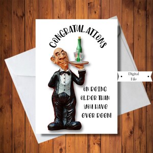 Funny Age Birthday Card, Older Than You Have Ever Been Birthday Card,  Printable, Digital File, INSTANT DOWNLOAD