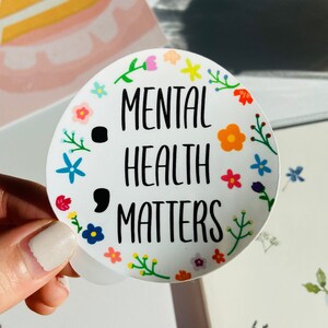 Mental Health Matters Sticker // Flowers, Rainbow, Waterproof, Encourage, Hydro Flask and Water Bottle Decal