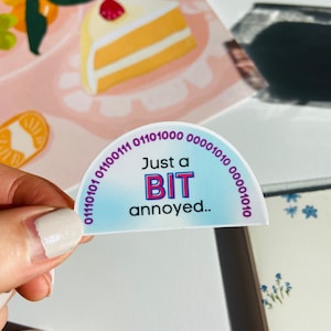 Just a BIT Annoyed Sticker // Computer Science, CS, Technology, Pun, Joke, Binary, Code, Hydro Flask and Water Bottle Decal