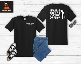 Funny Golf T-Shirt: Swing Swear Drink Repeat - Gift for Golfers