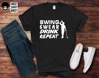 Funny Golf T-Shirt: Swing Swear Drink Repeat - Gift for Golfers