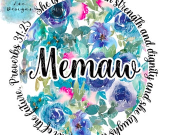 Memaw Proverbs 31 woman download,sublimation,floral, Christian,gift,flower,blue, pink,granny,gift for memaw,gift idea,mothers day gift