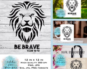 Be brave lion download - SVG, png, jpg, faith, cut file Yireh,Jesus,Christ,God,Christ, sublimation,water slide,digital, cricut
