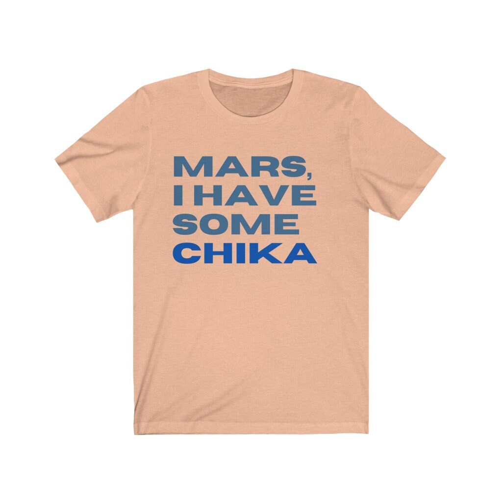 Mars I have some Chika Novelty Filipino Tshirt Etsy