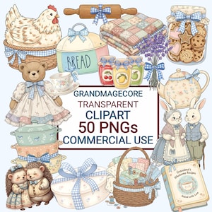 May include: A selection of vintage-style clipart illustrations including a hen in a basket, teddy bear, bread bin, quilt, jars of preserves, teapot, biscuits, and rabbits. The text reads "GRANDMAGECORE TRANSPARENT CLIPART 50 PNGs COMMERCIAL USE."