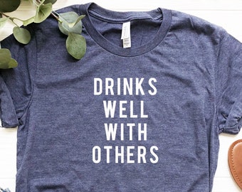 Drink Well With Other, Day Drinking Shirt, Drinking Groups Shirt, Gift For Drinker, Funny Party Shirt, Beer Lover Shirt, Drinking Team Shirt
