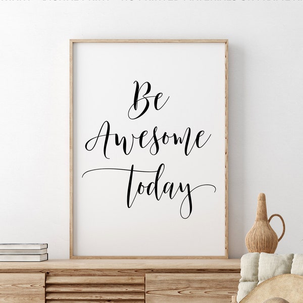 Be Awesome Today, Motivational Quote, , Inspirational Quote, Calligraphy Printable, Office Decor, Printable Quote, Kids Room Decor