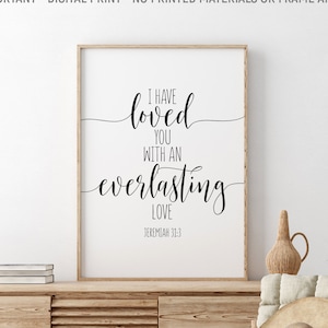 I Have Loved You With An Everlasting Love, Jeremiah 31:3, Bible Verse Printable, Wedding Decor, Love Quote, Scripture, Nursery Decor