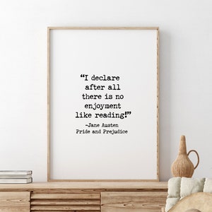 I Declare After All There Is No Enjoyment Like Reading, Jane Austen Quote, Pride And Prejudice, Book Lover Gift, Literary Quote