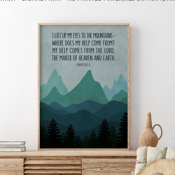 I Lift Up My Eyes To The Mountains - Where Does my Help Come From? Psalm 121:1-2, Christian Wall Decor, Bible Verse Printable, Inspirational