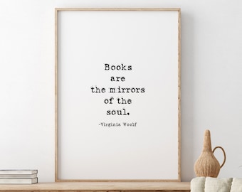 Books Are The Mirrors Of The Soul, Virginia Woolf Quote, Printable Wall Art, Book Lovers Gift, Literary Quote, Inspirational Quote