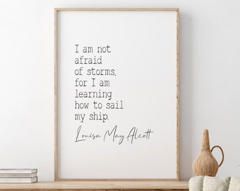 I'm Not Afraid Of Storms, For I'm Learning How To Sail My Ship, Louisa May Alcott Printable Quote, Book Lovers Gift, Literary Quote