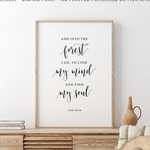 And Into The Forest I Go To Lose My Mind And Find My Soul, John Muir Printable Quote, Inspirational Quote, Nature Lover Gift, Calligraphy