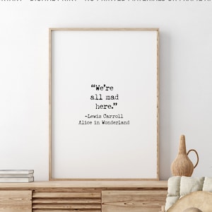We&#39;re All Mad Here, Lewis Carroll Quote, Alice In Wonderland, Office Wall Decor, Book Lover Gift, Literary Quote, Kids Room Decor, Printable